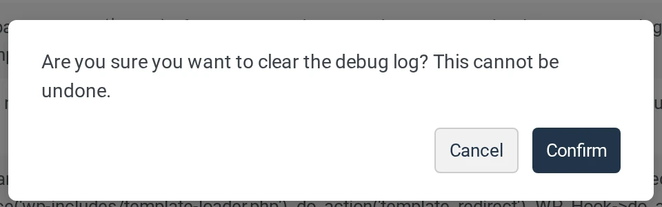 The confirm window: Are you sure you want to clear the debug log? This cannot be undone. With Cancel and Confirm buttons.